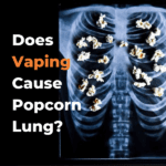 Popcorn lung vaping - Vaperite - Vape